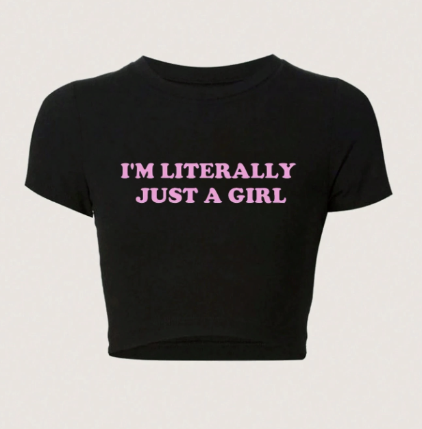 Just A Girl Crop Top