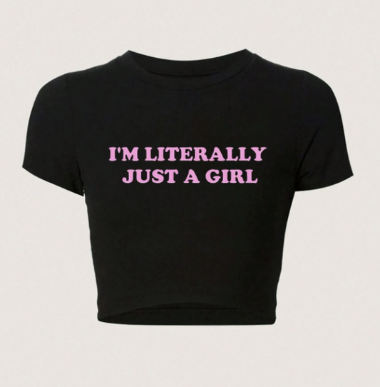 Just A Girl Crop Top